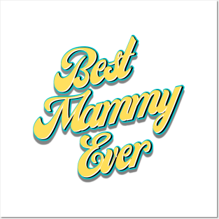 BEST MAMMY EVER Posters and Art